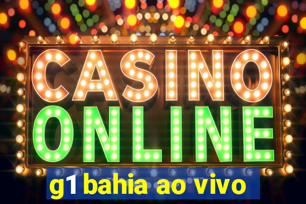 g1 bahia ao vivo